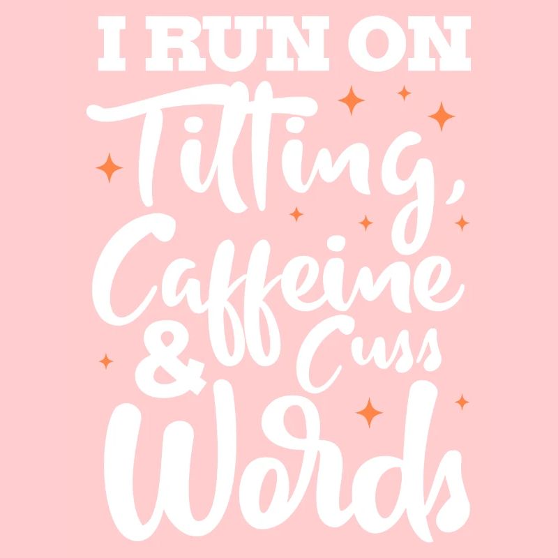 tilting caffeine and cuss words Design for a