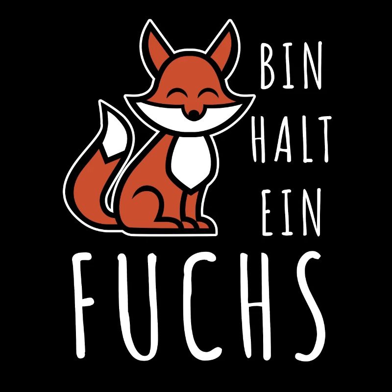 Bin halt ein Fuchs - schlau und clever
