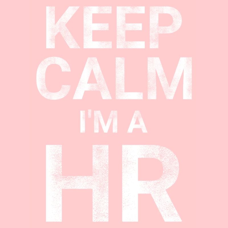Keep Calm I m A HR