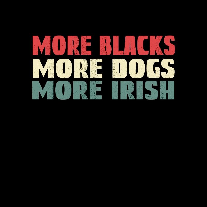 Plus de Noirs Plus de chiens Plus d’Irlandais
