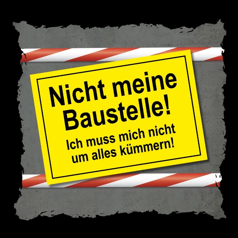 Nicht meine Baustelle