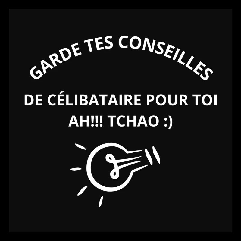 Garde tes conseils de célibataire