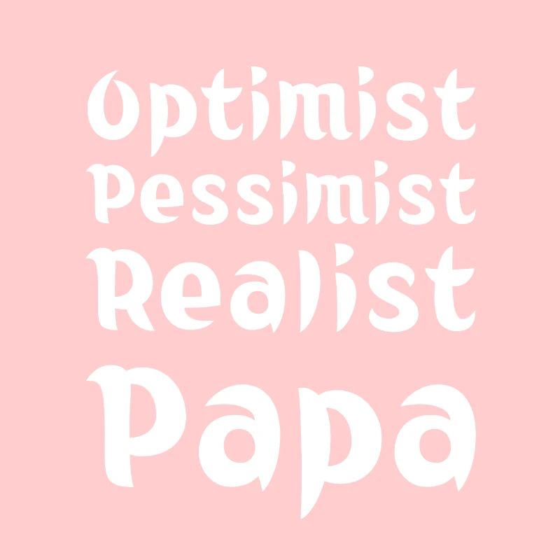 Optimist Pessimist Realist Papa Evolution