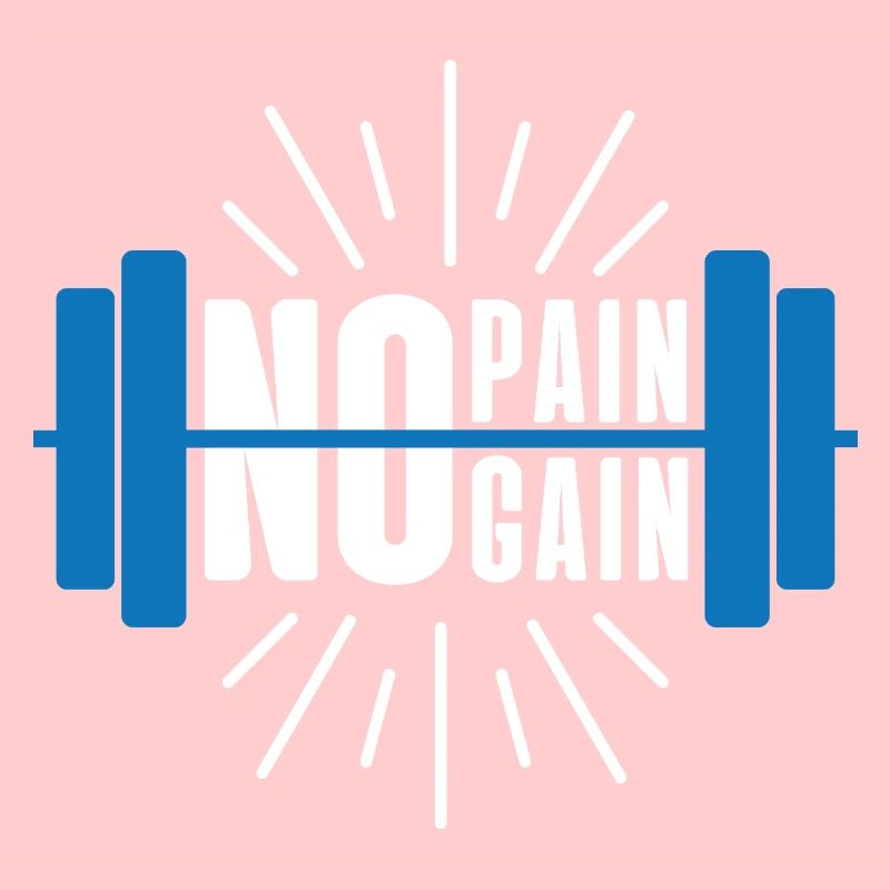 PAS DE DOULEUR PAS DE GAIN