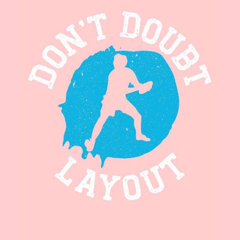 Don't Doubt Layout Ultimate Frisbee Flying Disc