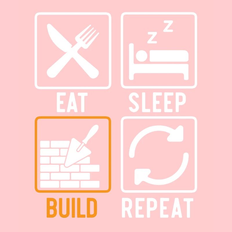 Manger Dormir Construire Répéter Construction Maçon