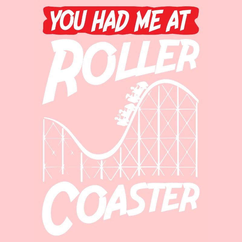 You Had Me At Roller Coaster