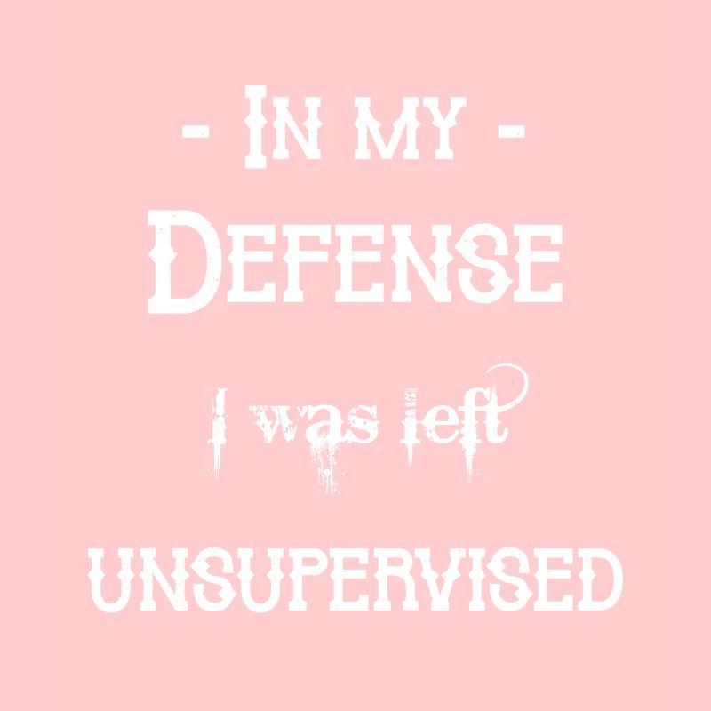 I was left unsupervised