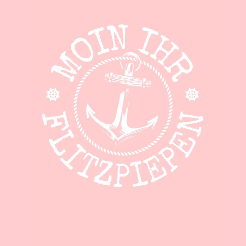 Moin Ihr Flitzpiepen Typisch Plattdeutsch Anker