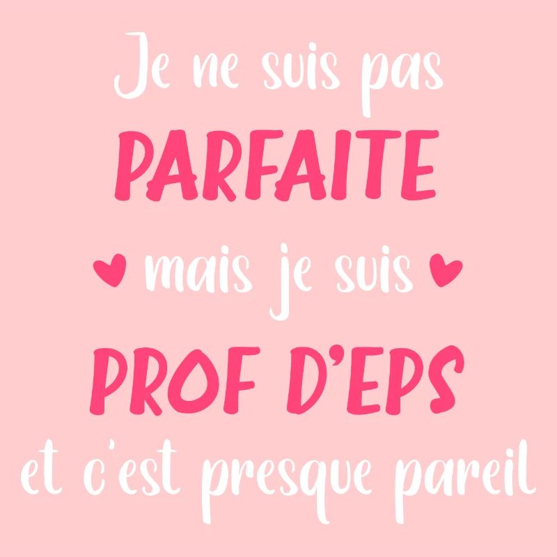 Je ne suis pas parfaite mais prof de eps