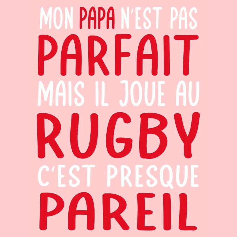 Mon papa n'est pas parfait - Rugby