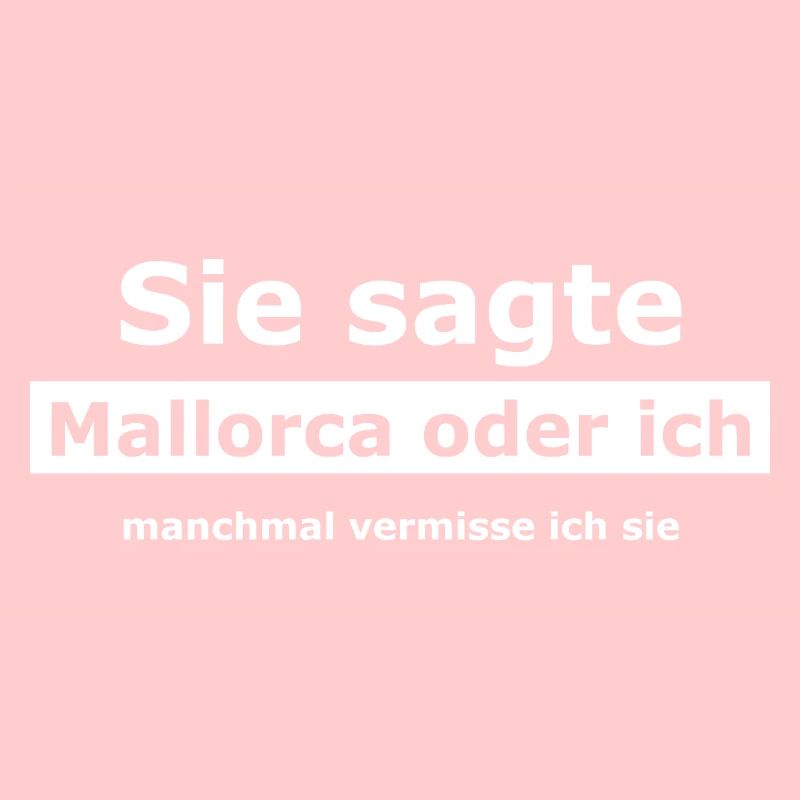 Mallorca oder ich - Das Kultshirt