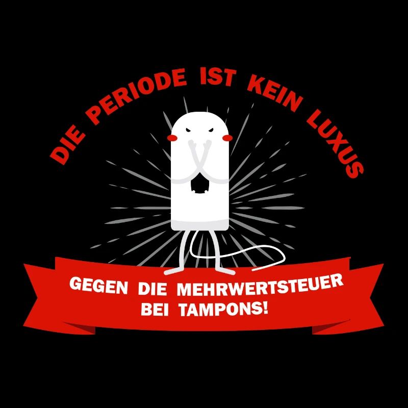 Periode Menstruation Luxus Steuer Tampons Sprüche