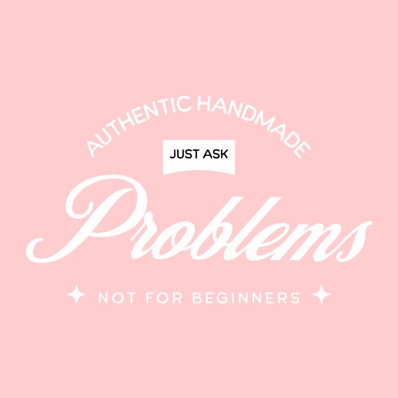 Handmade Problems – Just Ask!