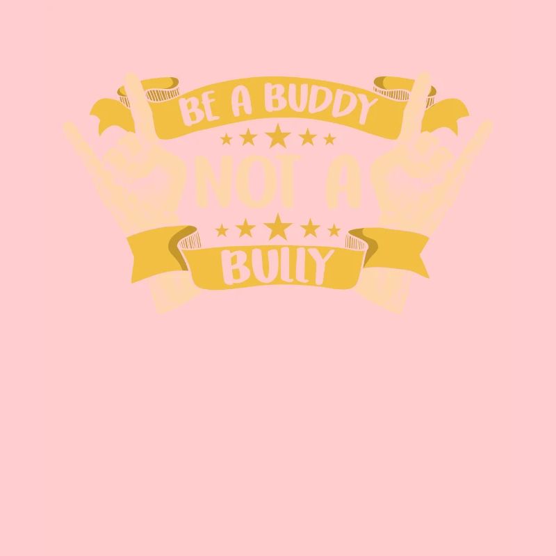 Be a buddy don't bully stop bullying bullying