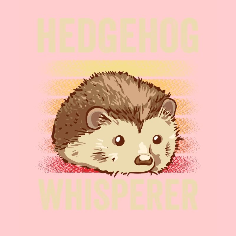 Igel Flüsterer Süß Haustier Sprüche