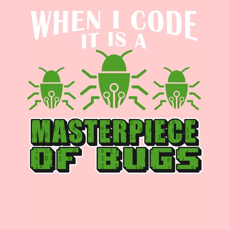 Masterpiece Of Bugs Computer Funny Sayings Program