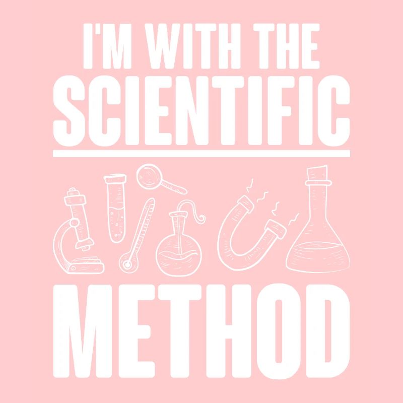 I'm with the Scientific Method Science Physicist C