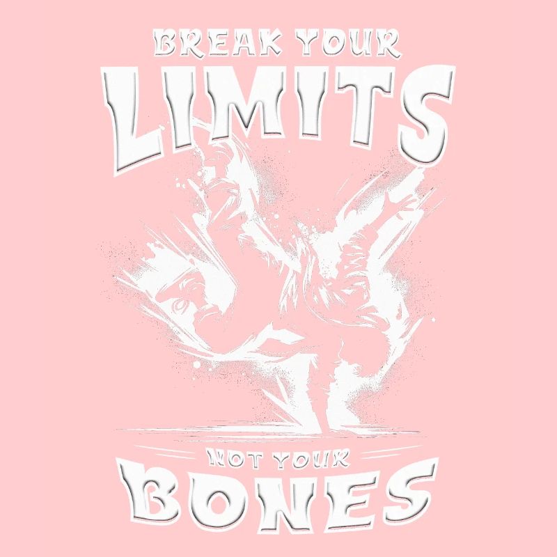 Breakdance B-boy Break Your Limits