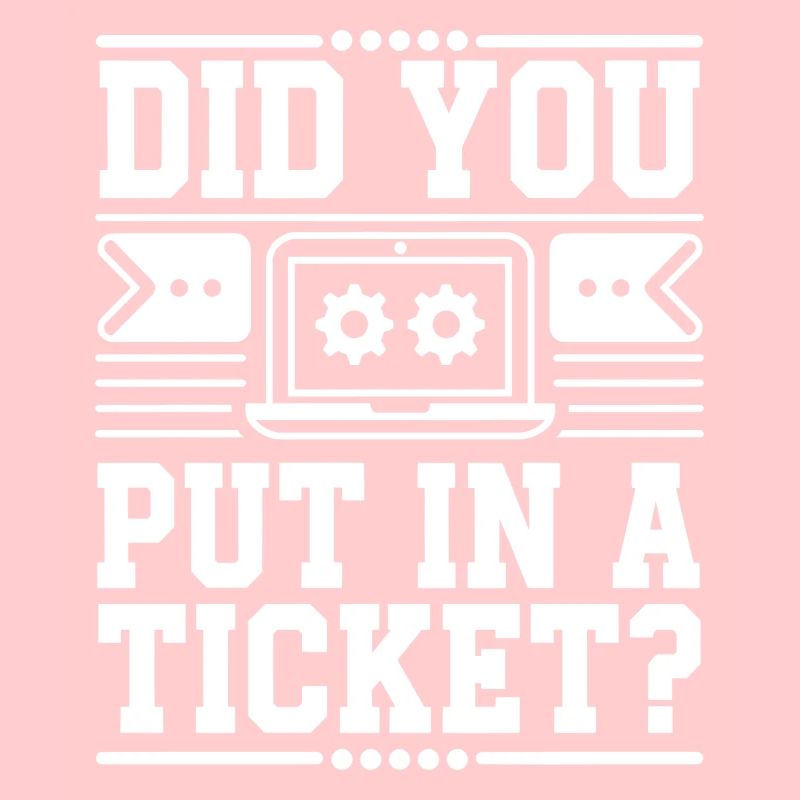 Did You Put In A Ticket? Network Admin