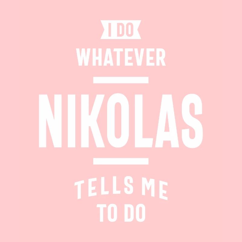 Ich tue, was Nikolas mir sagt