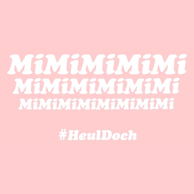 MiMiMiMiMi - Heul doch!