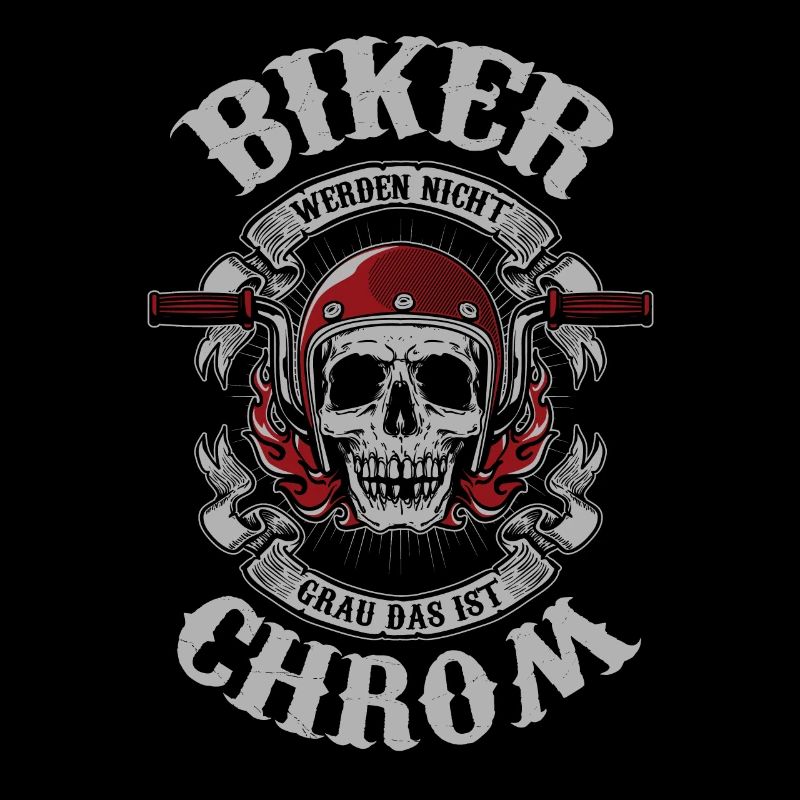 Biker werden nicht grau das ist Chrom