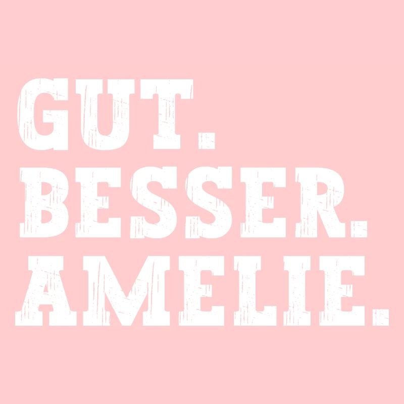 Gut Besser Amelie Lustiger Spruch Name Amelie