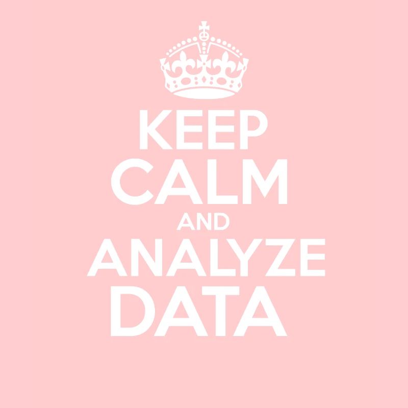 Keep Calm Analyze Data