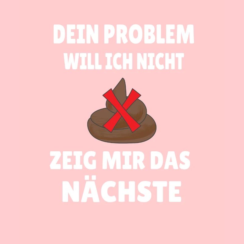 Dein Problem will ich nicht