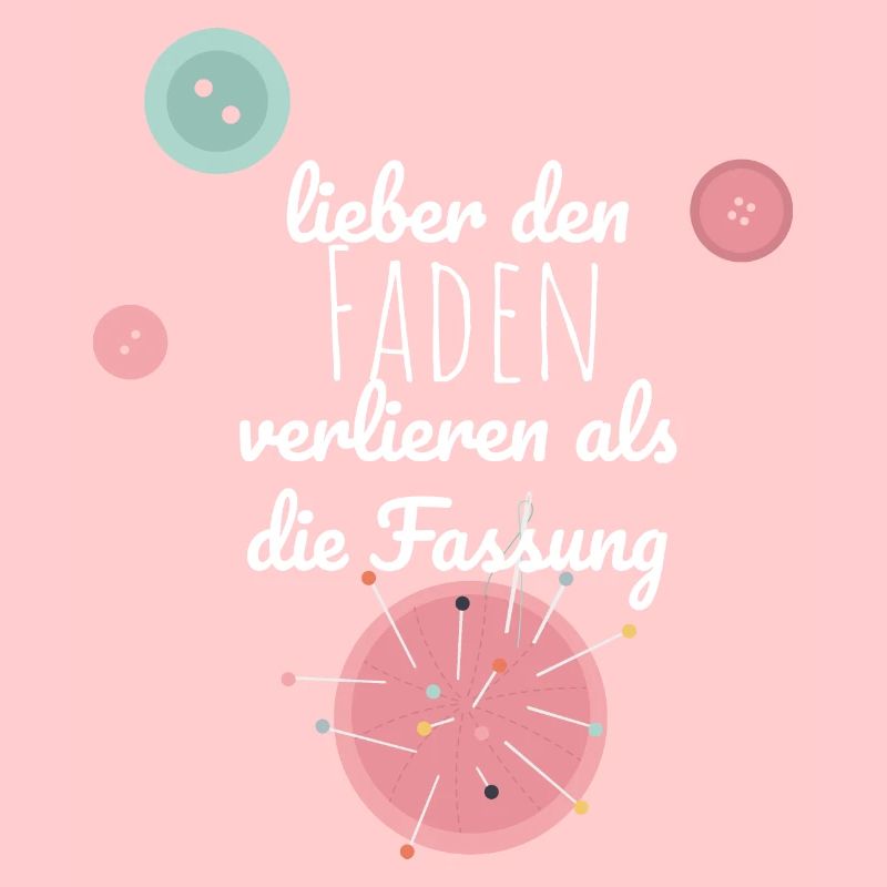 Nähen Spruch