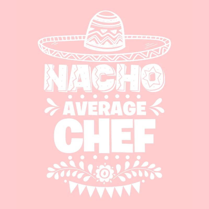 Nacho Average Chef Fun Gift Cinco De Mayo