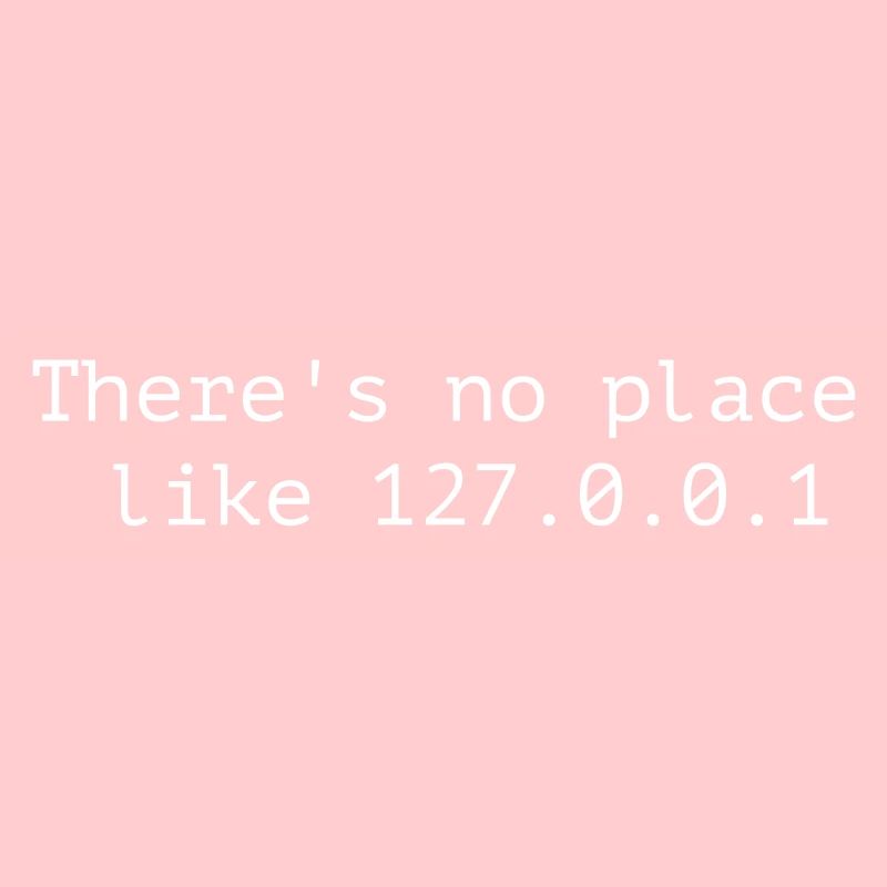 Localhost - There is no place like home
