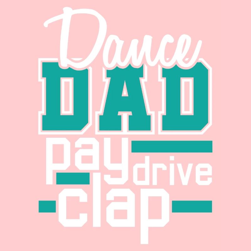 Dance Dad - Pay, Drive, Clap - Daddy Dancing Support