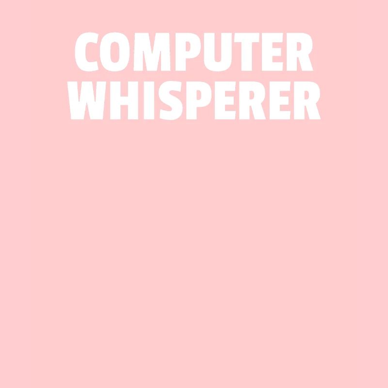 Computer whisperer
