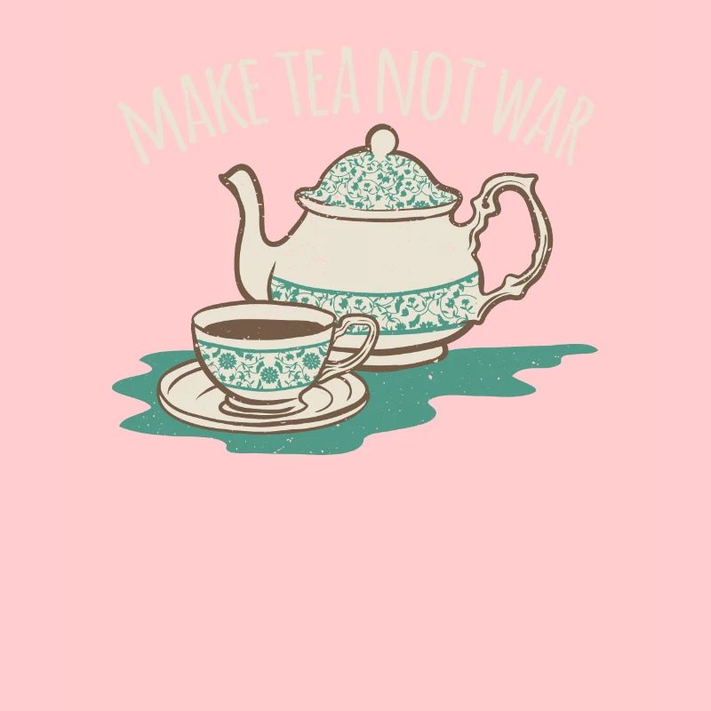 Make tea not war World Peace Zen Meditate