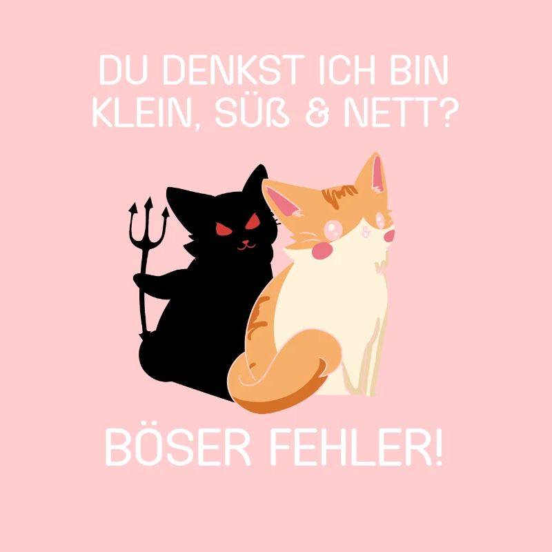 Du denkst ich bin klein lieb und nett Böser Fehler