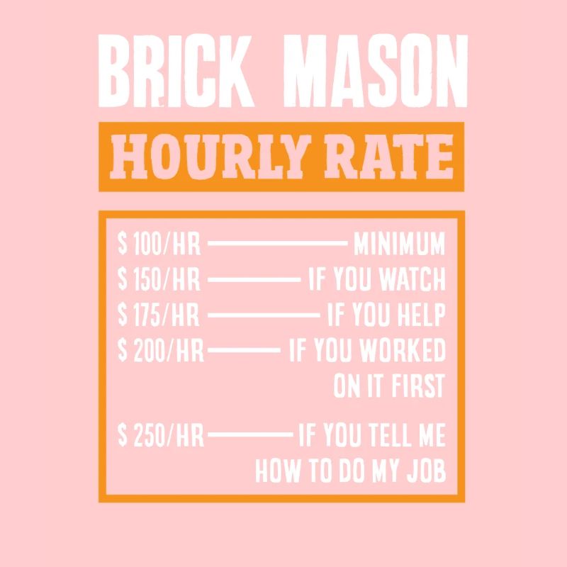 Bricklayer Brickmason Hourly Rate Humor