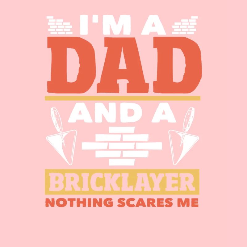 Bricklayer, dad and a bricklayer: Nothing scares off