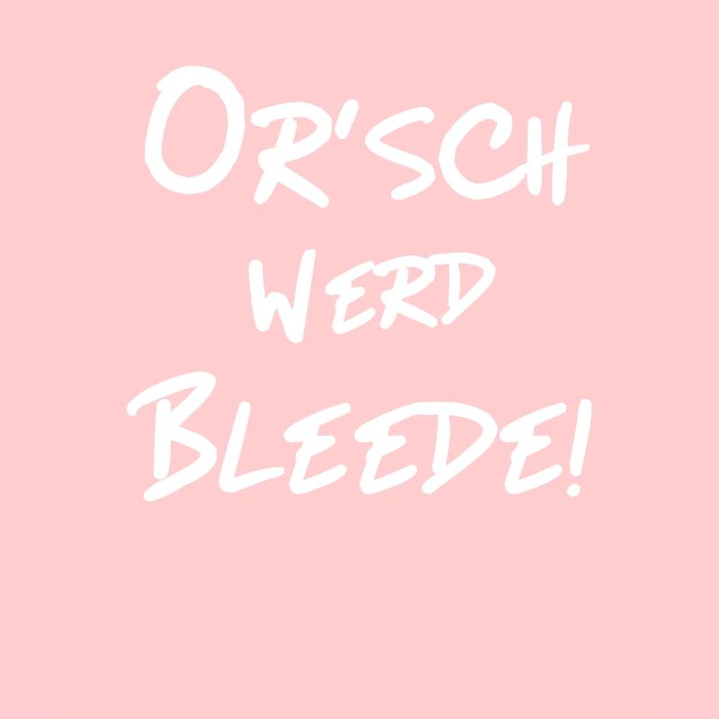 Orsch werd Bleede - Lustiger Ossi Spruch Sächsisch
