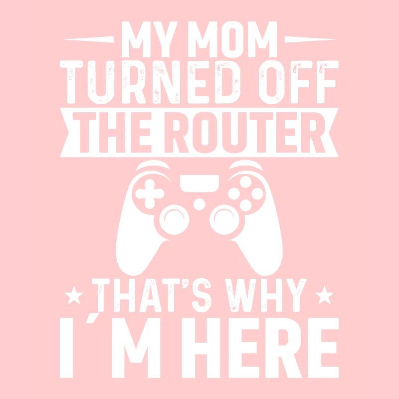 That's why my mom turned off the router