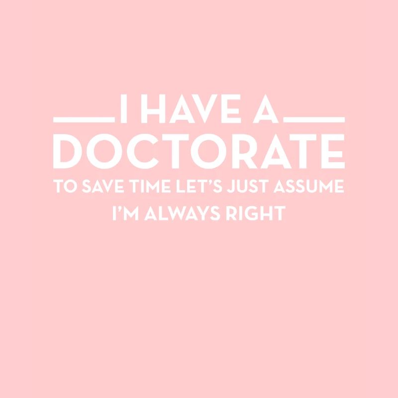 I have a Doctorate | PhD