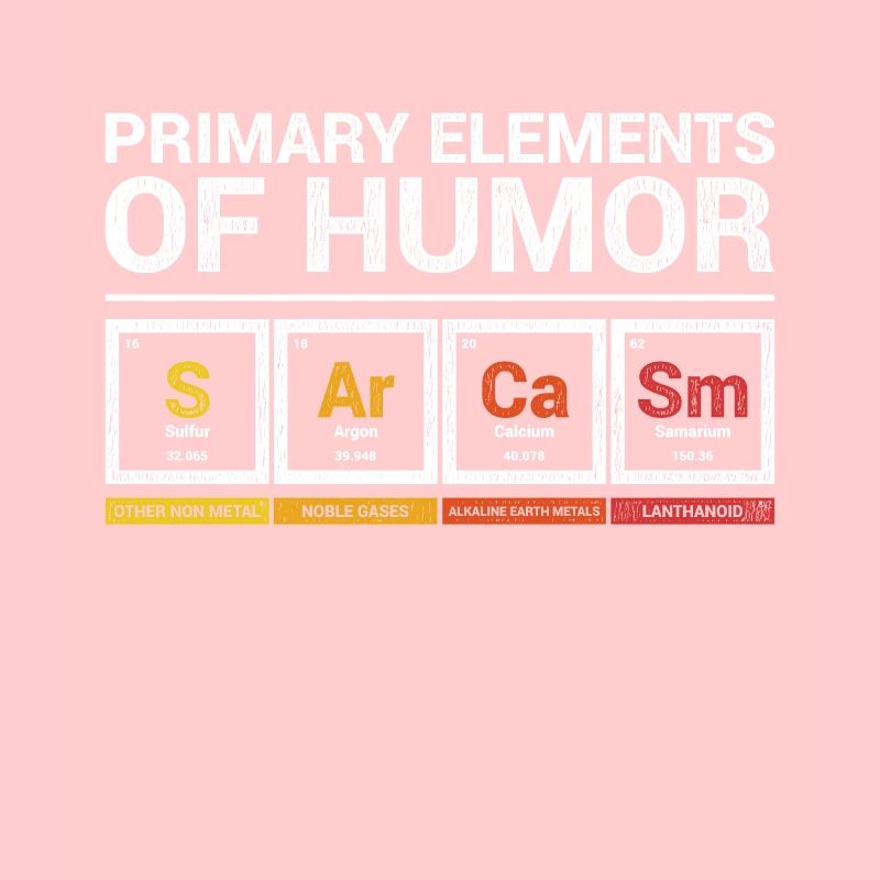 Sarkasmus | Humor | Chemie Elemente Geschenkidee