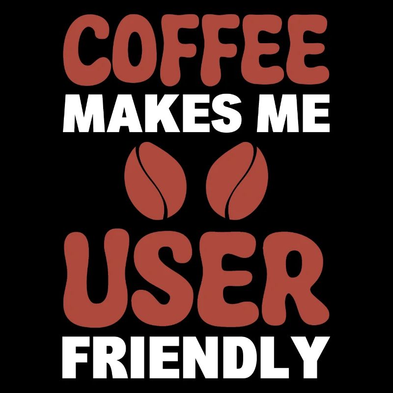 Coffee Makes Me User-Friendly Barista