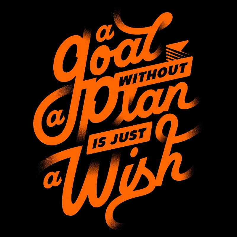 A goal without a plan is just a wish ✅