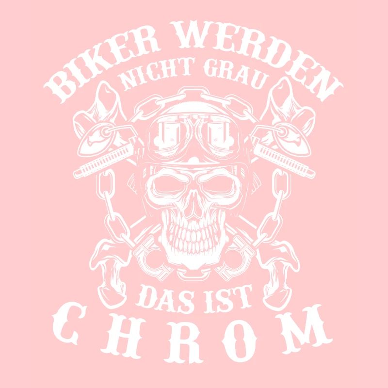 BIker werden nicht grau, das ist chrom