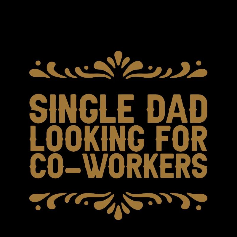 Single Dad Looking For Co-workers