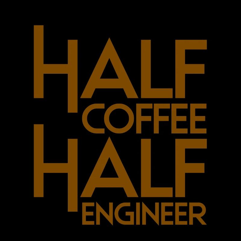 Half Coffee Half Engineer 3