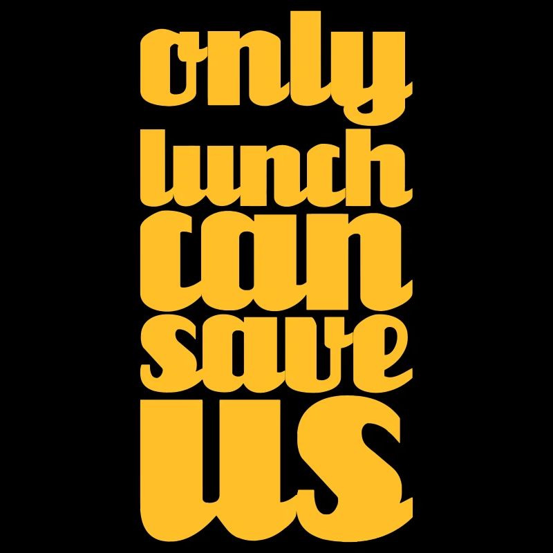 lunch can save us