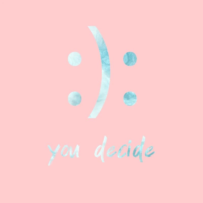 you decide